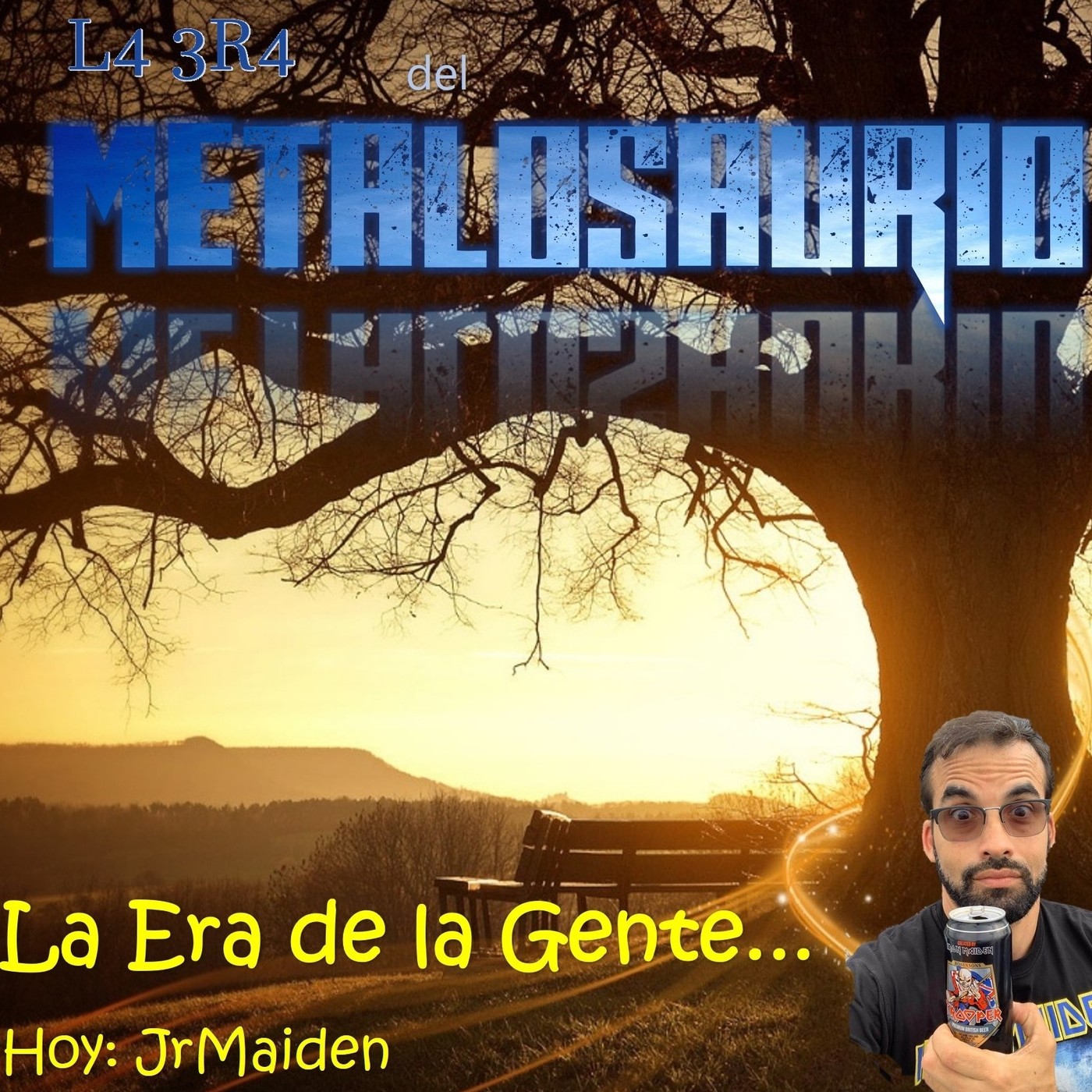La Era de la Gente (Hoy JrMaiden) - La Era del MetaloSaurio (Edicion 341) episode artwork