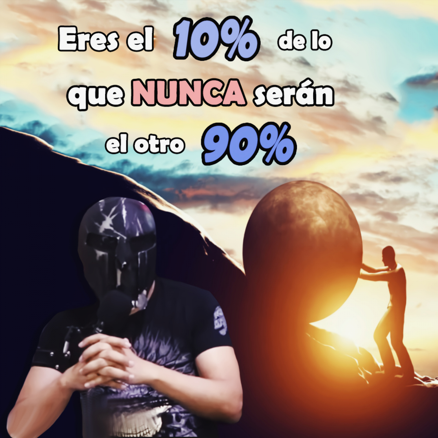 Eres el 10% de lo que nunca serán el otro 90%