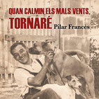 'Quan calmin els mals vents, tornaré'. Una història real de l'exili de la ganxona Pilar Francès