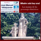 Las madres de nuestros personajes históricos.