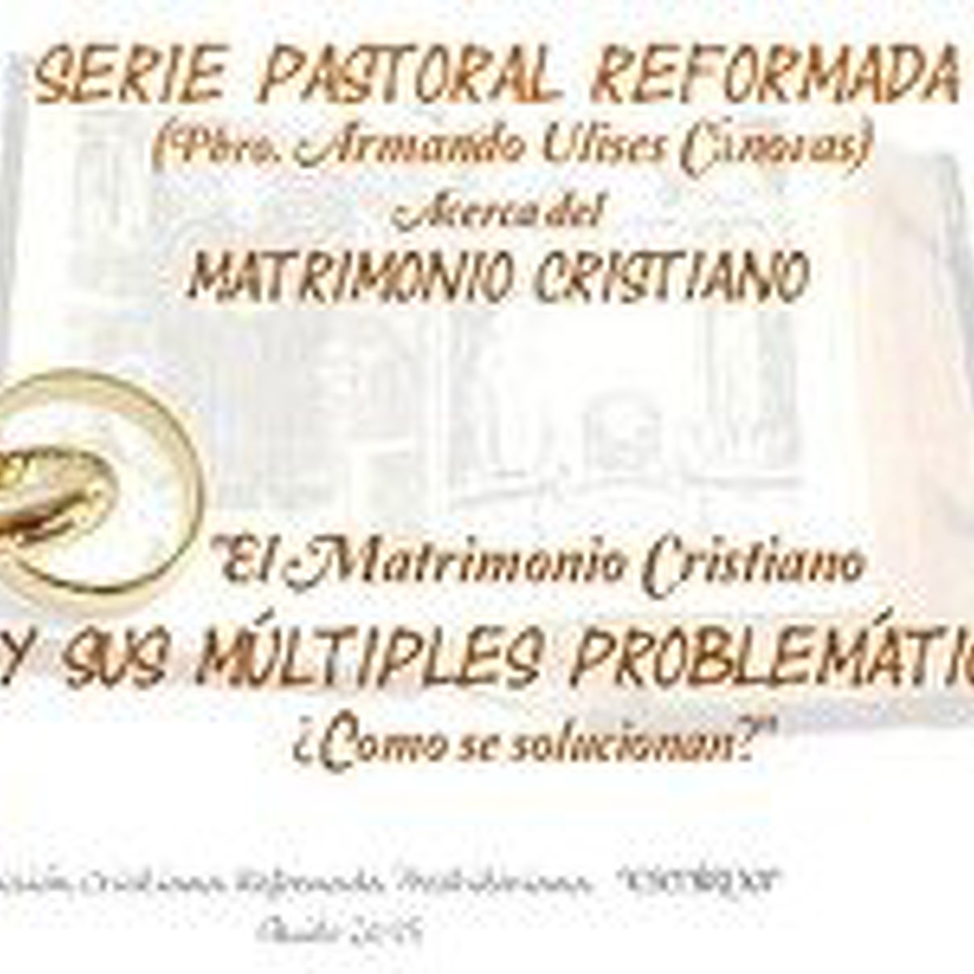 ¨El Matrimonio Cristiano y sus múltiples problemáticas ¿Cómo se solucionan?¨ episode artwork