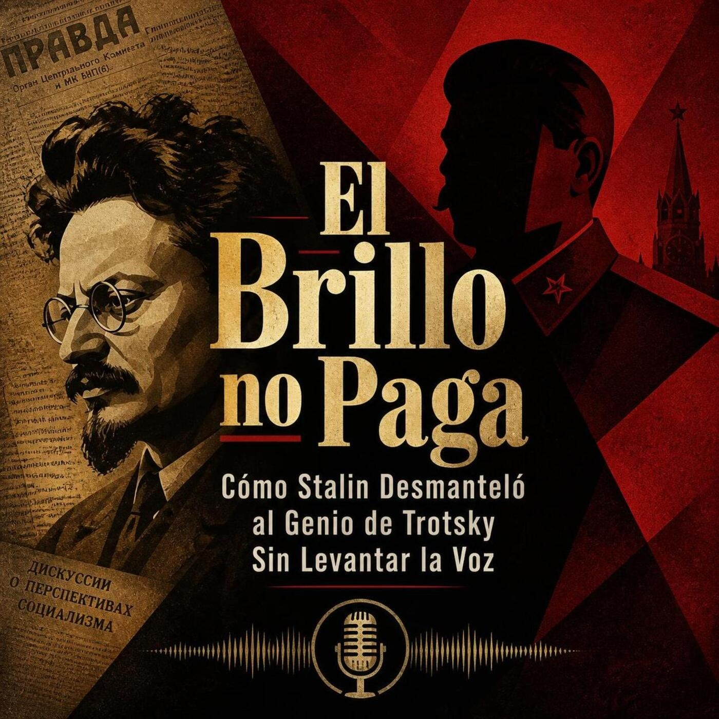 El Brillo no Paga: Cómo Stalin Desmanteló al Genio de Trotsky Sin Levantar la Voz episode artwork