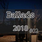 Ballads 2018 Mix #02