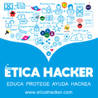 Especial: “Ética Hacker” con @yadox @etica_hacker @arubioc