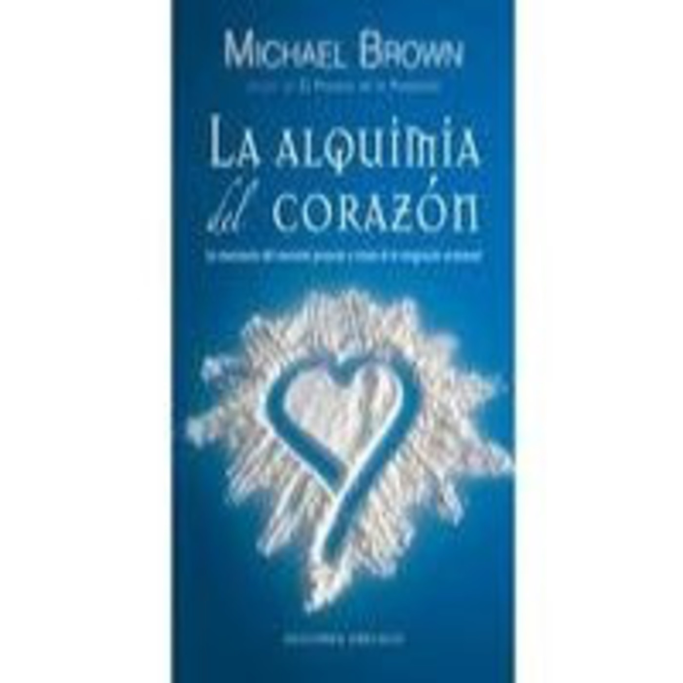 La Alquimia del Corazón Parte IV