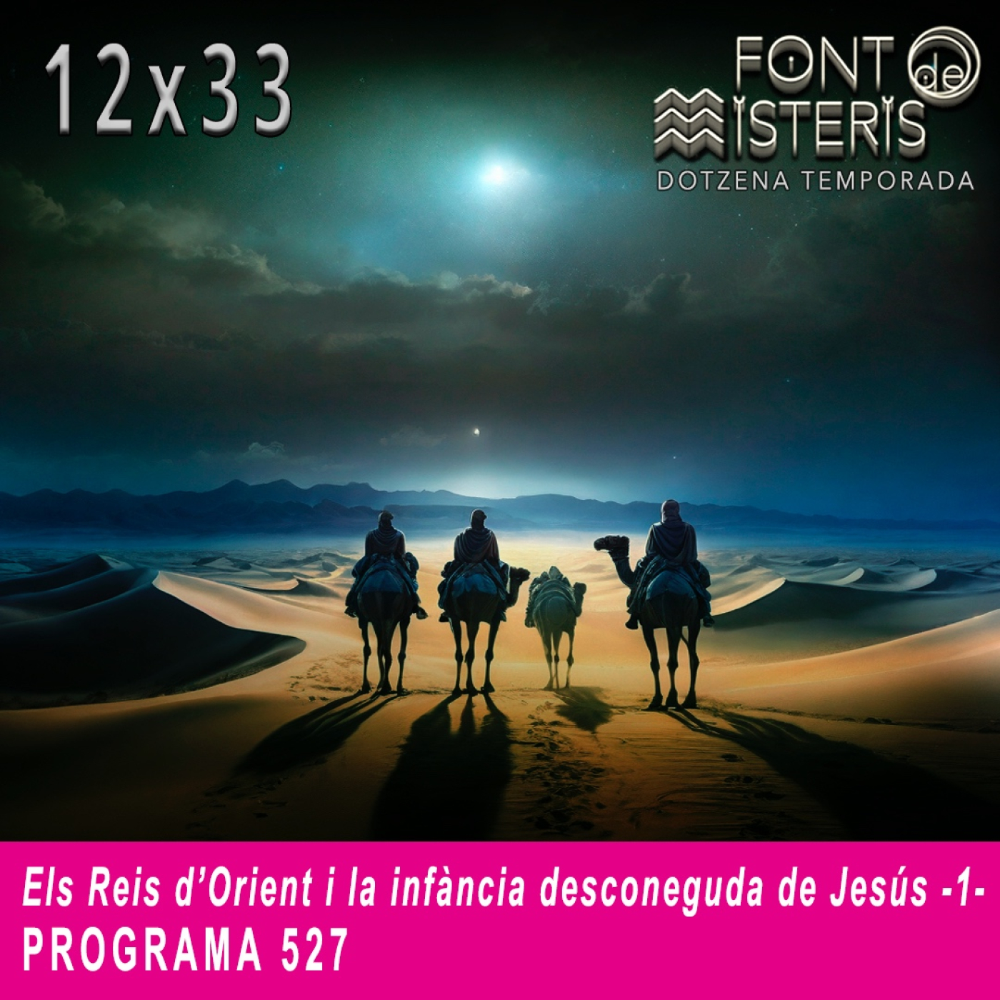 FONT DE MISTERIS-T12P33- Els Reis d'Orient i la infància desconeguda de Jesús (1)- Programa 527| IB3 Ràdio