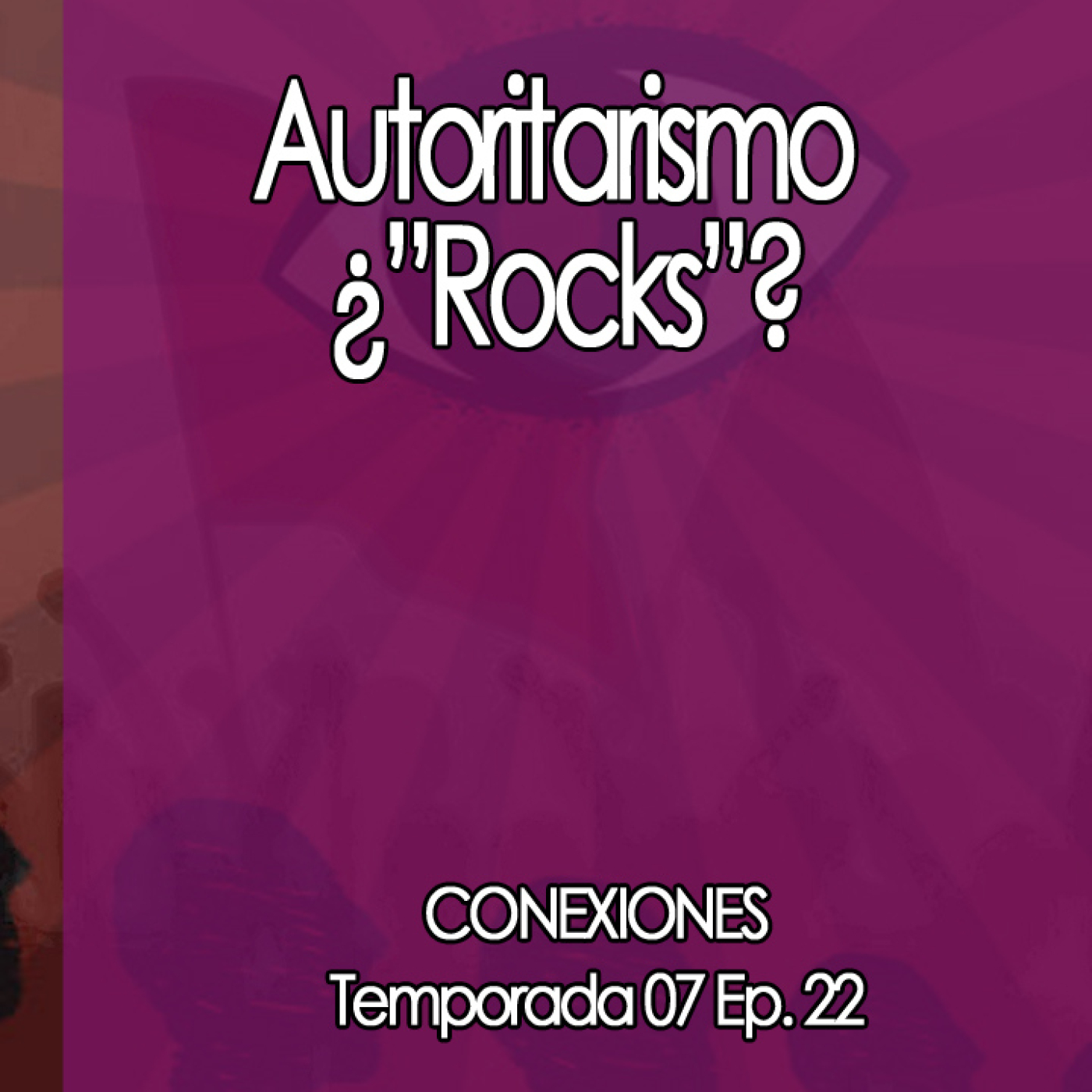 Conexiones ⛔  Autoritarismo ¿"Rocks"? episode artwork