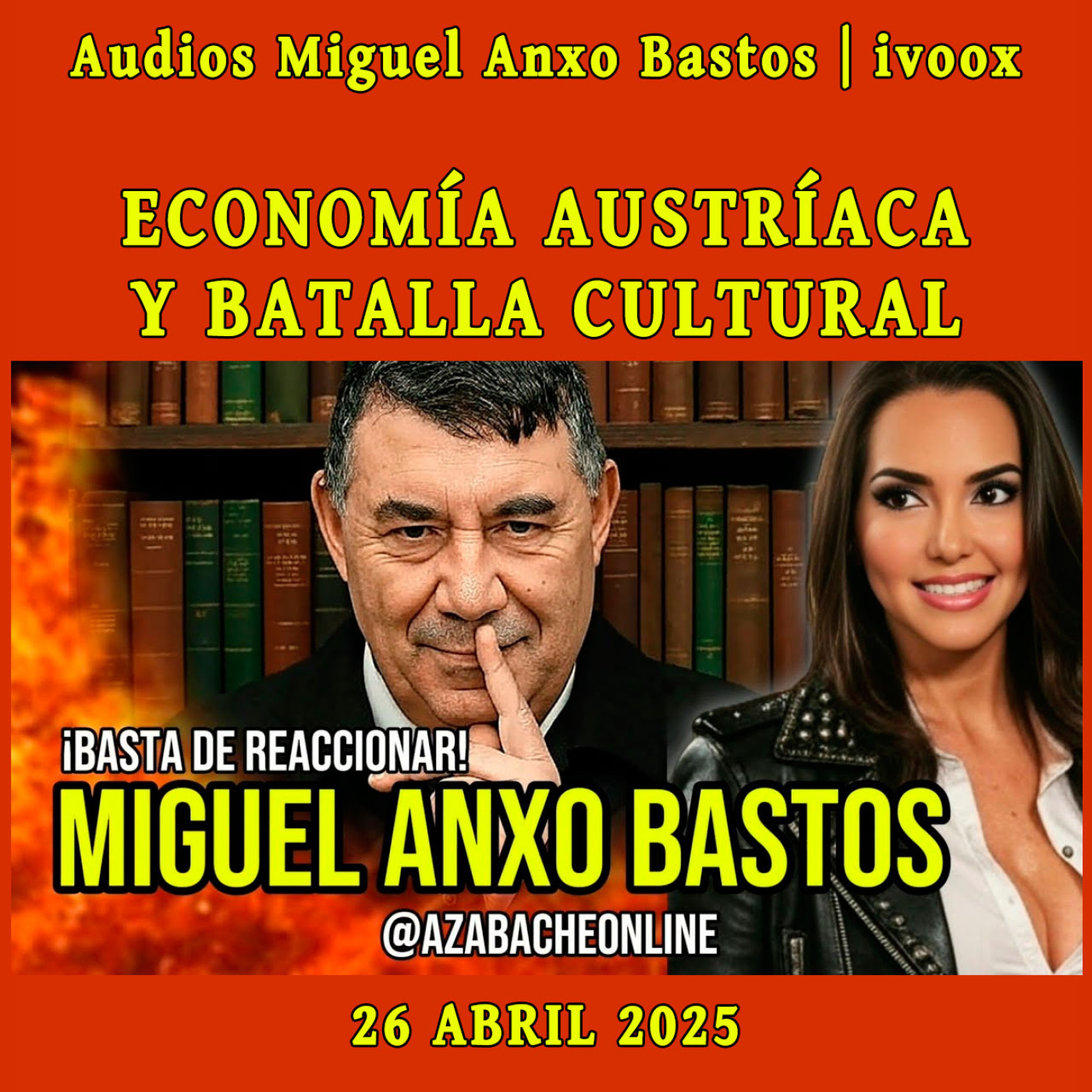 #271 |   ECONOMÍA AUSTRÍACA Y BATALLA CULTURAL   MIGUEL ANXO BASTOS con AZABACHE
