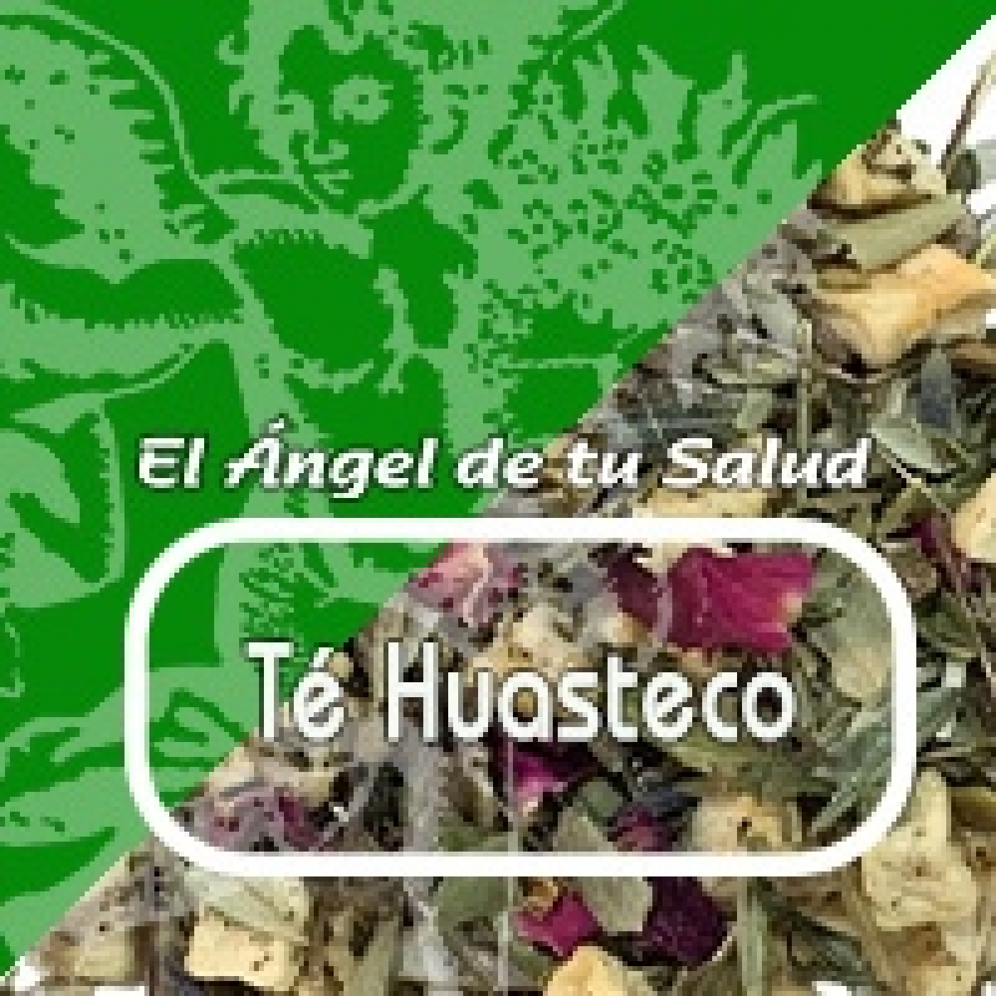 El Angel de tu Salud -TÉ HUASTECO * episode artwork