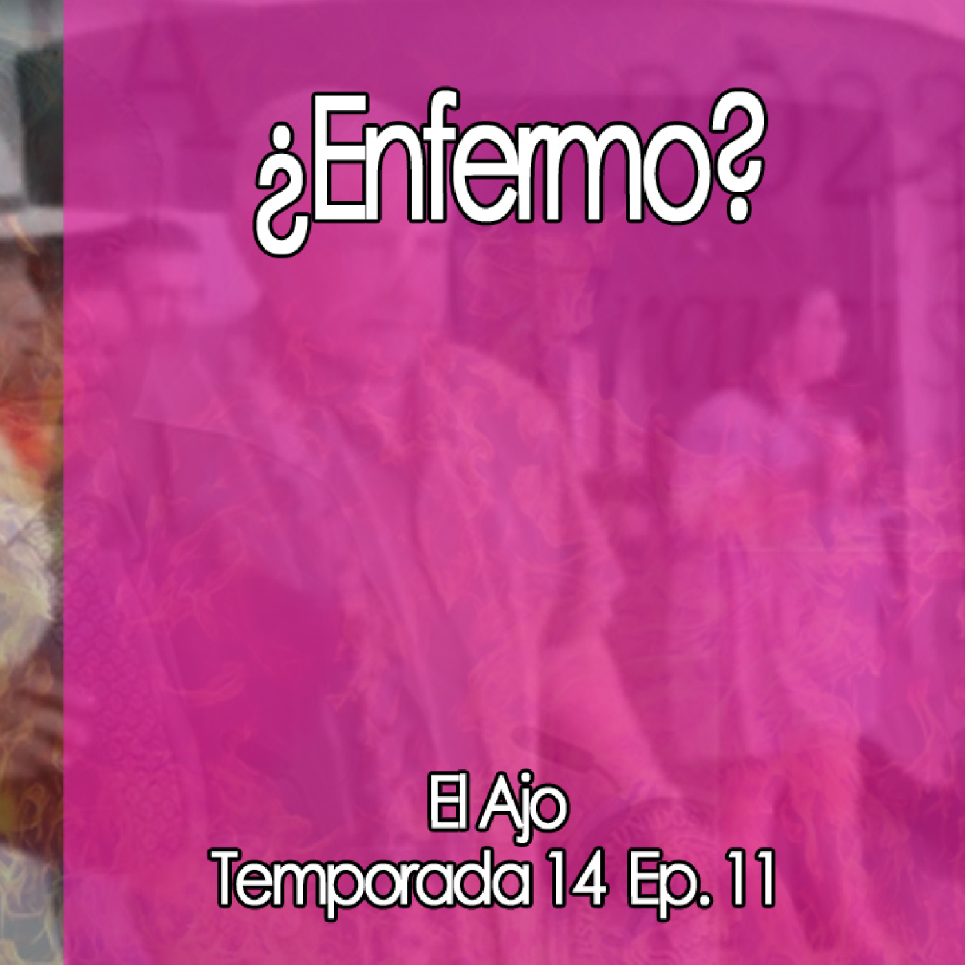 ElAjo  ‍⚕️  ¿Enfermo? episode artwork