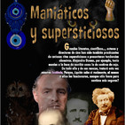 Programa 178: MANIÁTICOS Y SUPERSTICIOSOS