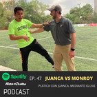 47- Juanca vs Monroy