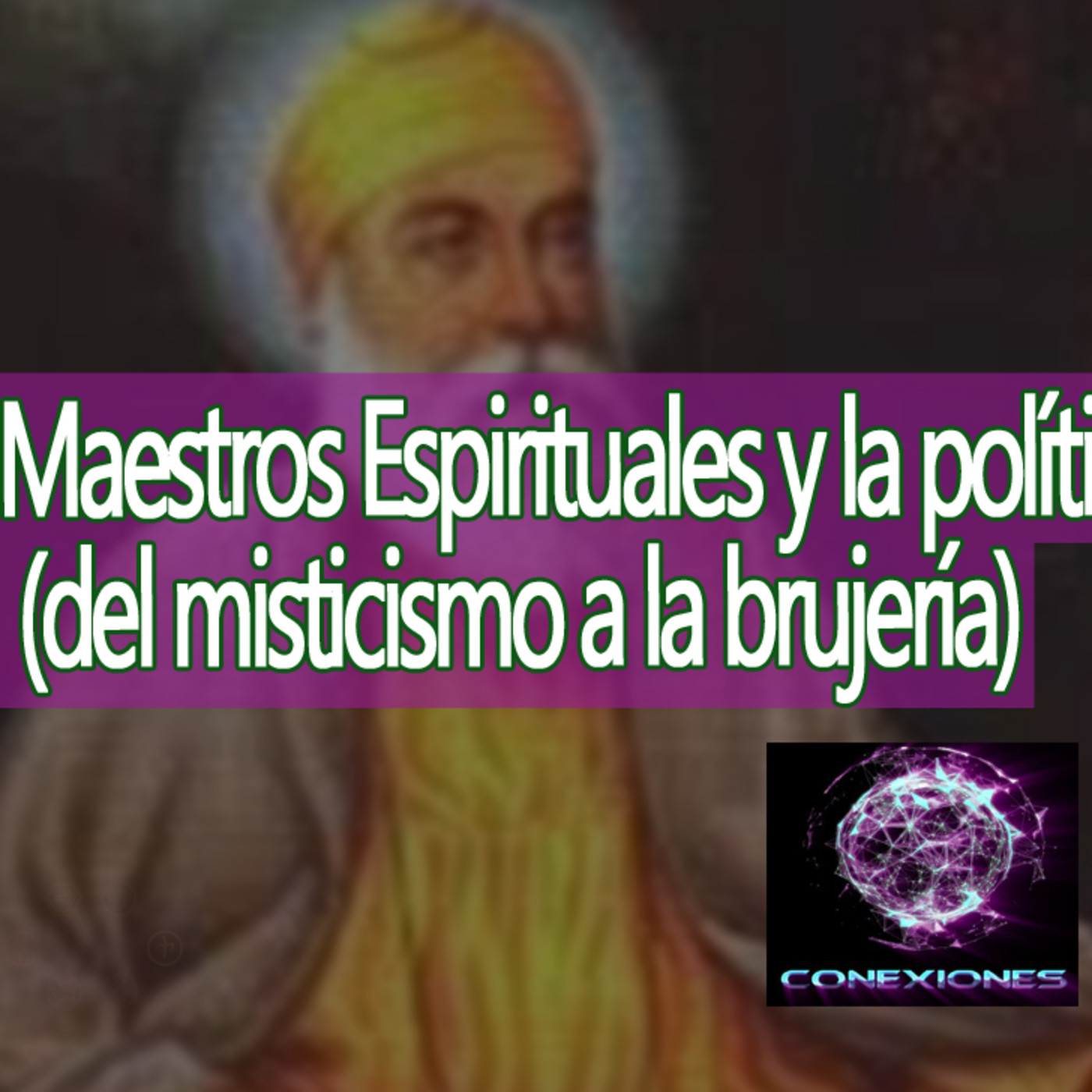 Conexiones Maestros Espirituales y la política (del misticismo a la brujería) episode artwork