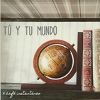 Tú y tu mundo