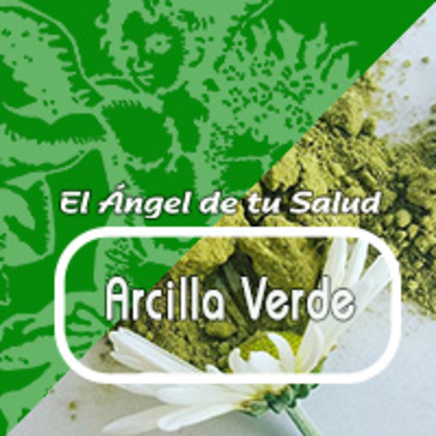 El Angel de tu Salud - ARCILLA VERDE ***** episode artwork