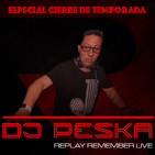 Especial cierre de temporada by Dj Peska (10-7-19)