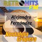 Nostalgia Grupera: Especial de Alejandro Fernández