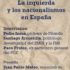 La izquierda y los nacionalismos en España, con Paco Frutos, Pedro Ínsua y Santiago Armesilla
