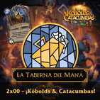 La Taberna del Maná 2x00: ¡Kóbolds & Catacumbas! Blizzcon 2017 con muchas novedades
