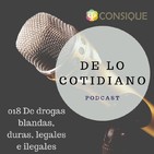 Ep. 018 De drogas blandas, duras, legales e ilegales
