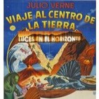Luces en el Horizonte - Viaje al centro de la tierra - Julio Verne