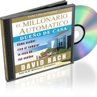 El Millonario Automatico Dueño de Casa By David Bach