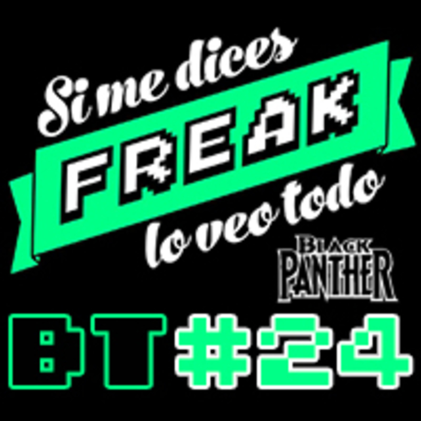 cover of episode Si me dices freak Bonus Track 24: Black Panther