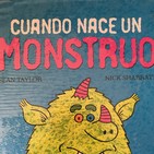 Cuando nace un monstruo