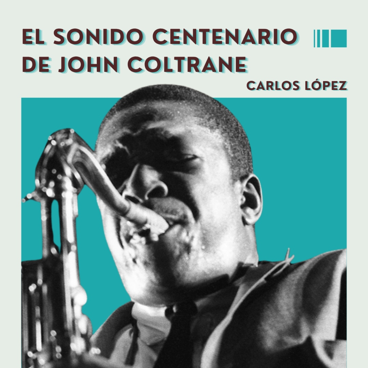 El sonido centenario de John Coltrane | Con el Jazz hemos topado