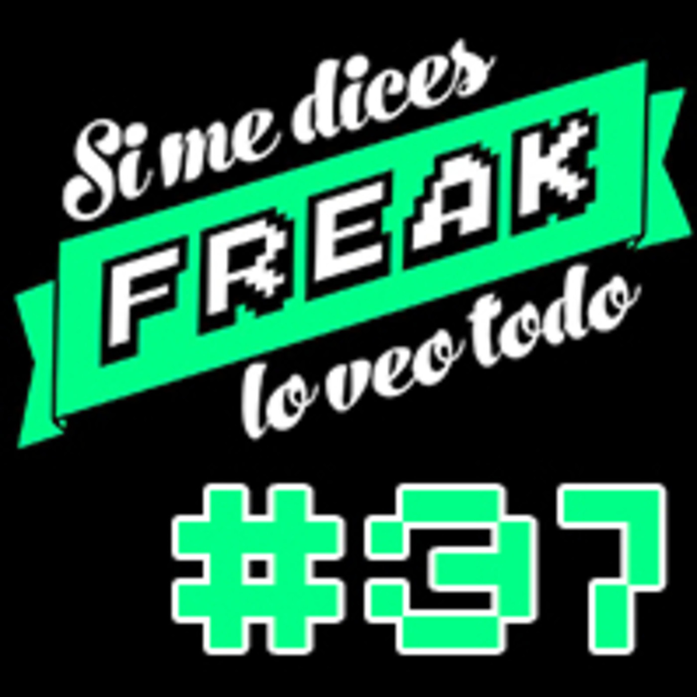 Si me dices FREAK, lo veo todo