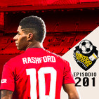 Ep 201: Rashford quema a Jose Mourihno