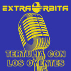 EXTRA ÓRBITA - Tertulia con los oyentes (octubre 2019)