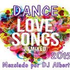 DANCE LOVE SONGS REMIXED 2015 Mezclado por DJ Albert