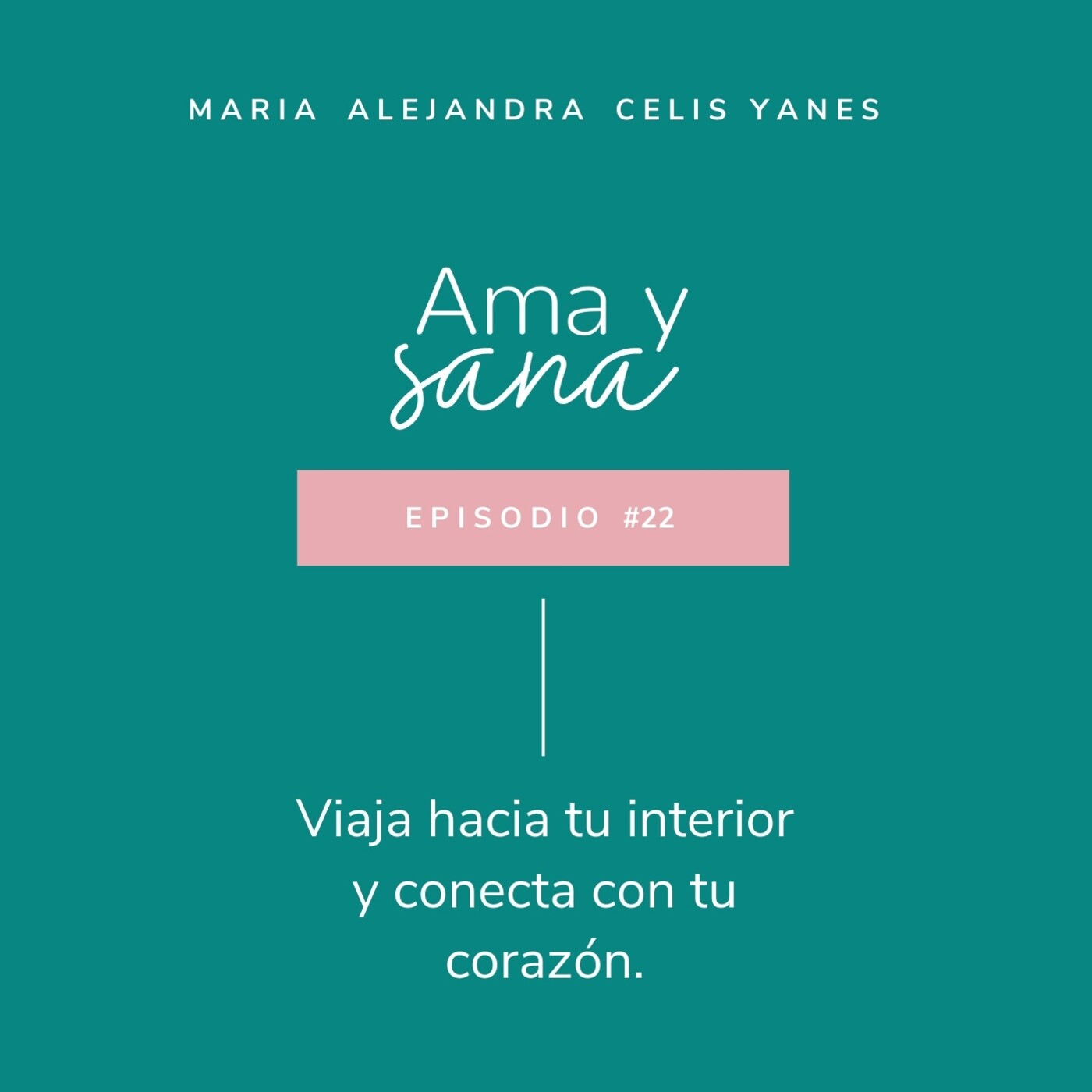Ama y Sana por Maria Alejandra Celis Yanes