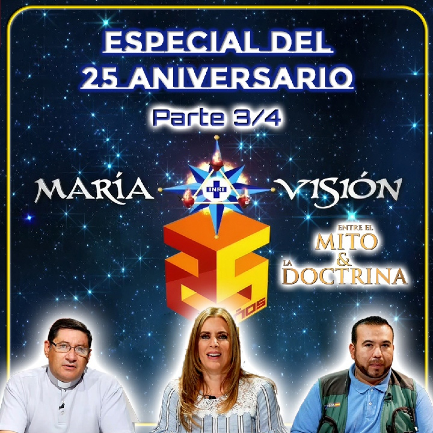 Esecial del 25 Aniversario de MaríaVisión (Parte 3/4) - Entre el Mito y la Doctrina episode artwork