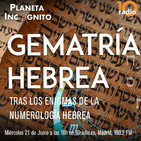 Planeta Incógnito 1x13 Gematría, Numerología Hebrea y Cábala