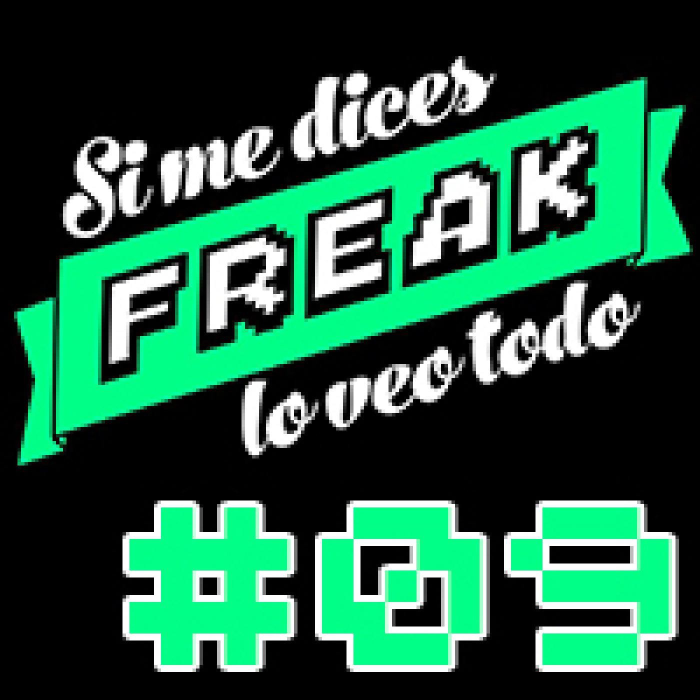 Si me dices FREAK, lo veo todo