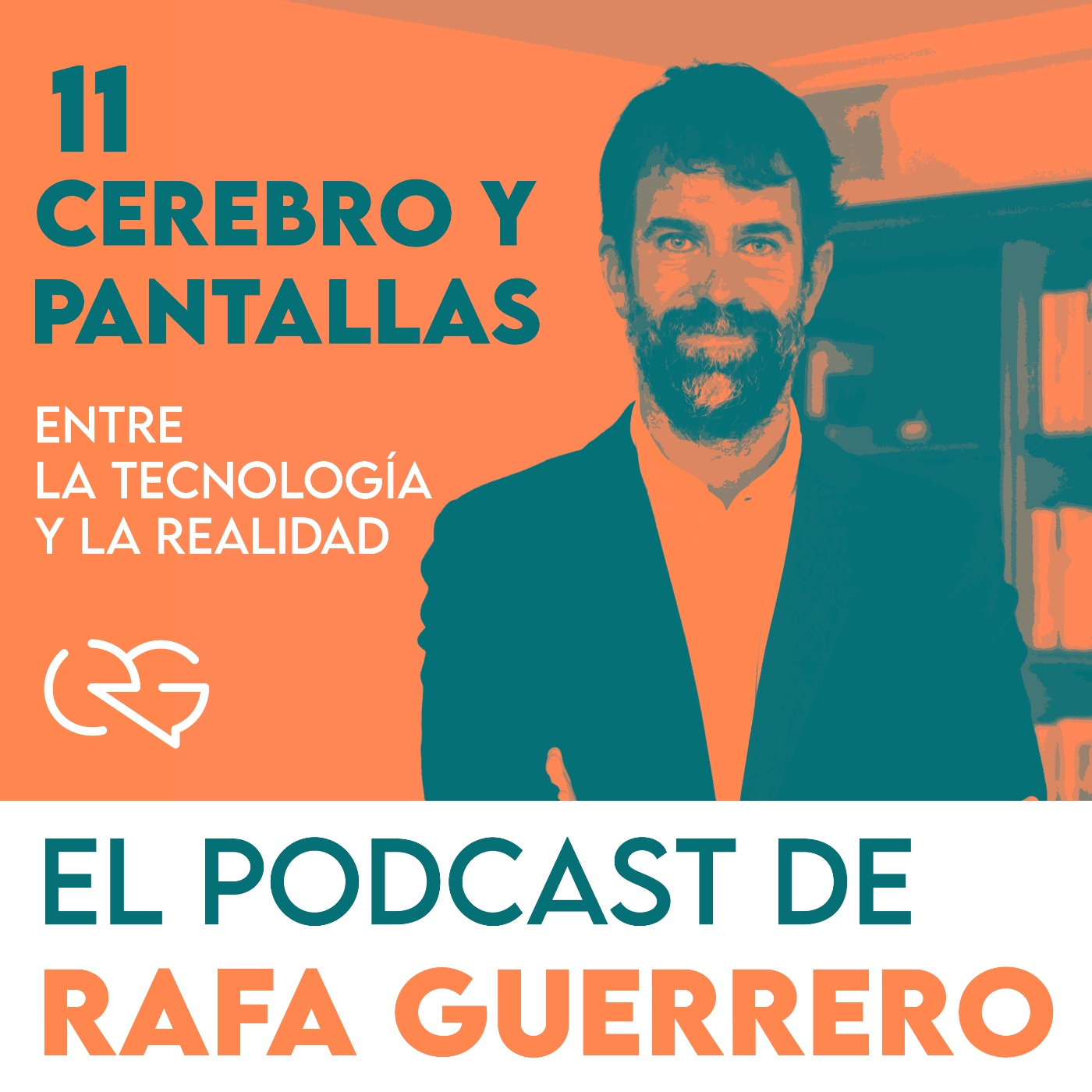 Episodio 11. Cerebro y pantallas: Entre la tecnología y la realidad
