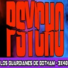 Los Guardianes de Gotham 3x40 - Psycho de Robert Bloch