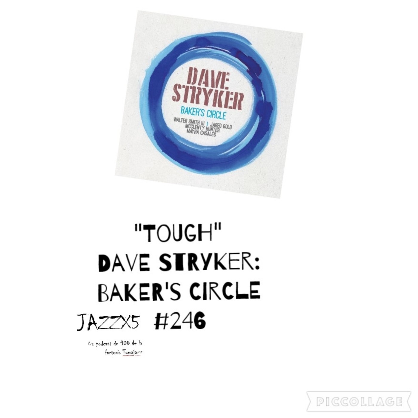 JazzX5#246. Dave Stryker: "Tough" [Baker's Circle (Strikezone Records, 2021)] [Minipodcast] Por Pachi Tapiz