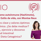 Episodio 164: Hipotiroidismo autoinmune (Hashimoto), Analíticas, Tratamiento y Estilo de vida, con Montse Reus
