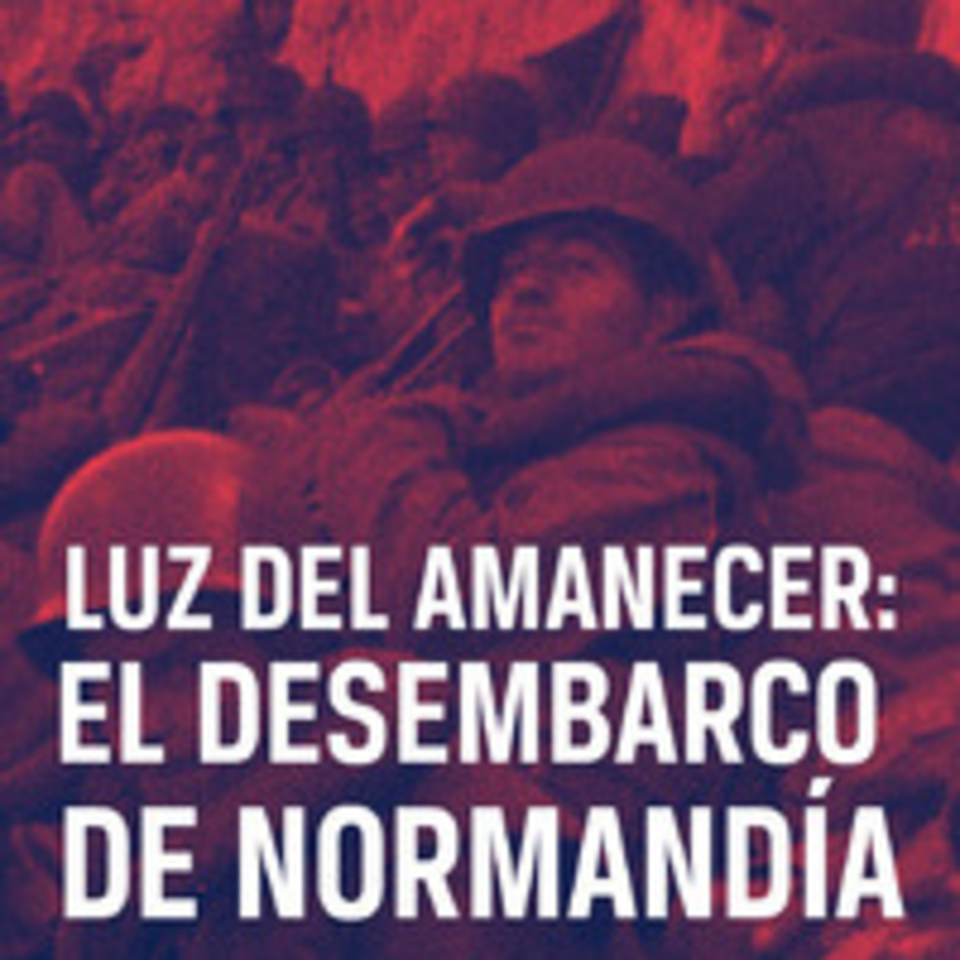 Luz del Amanecer, Normandía: La Preparación de la Guerra #documental episode artwork