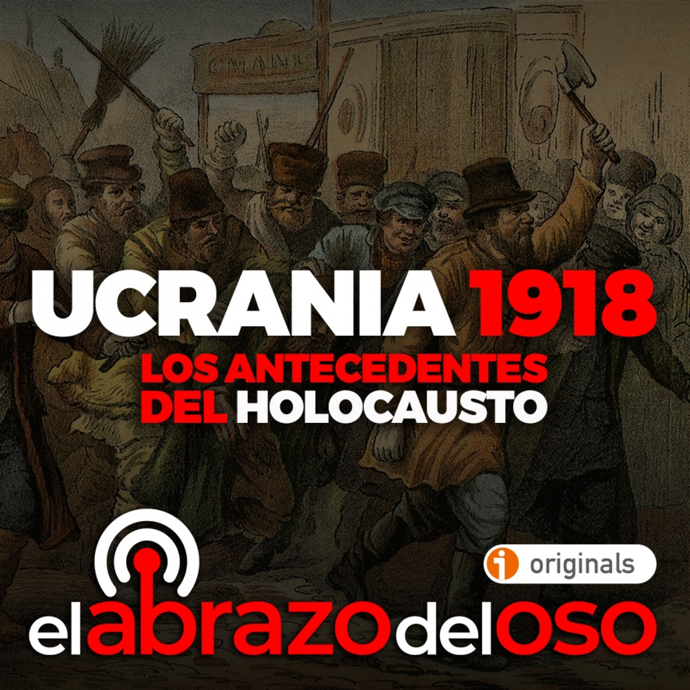 Ucrania 1918: Los antecedentes del holocausto - El Abrazo del Oso