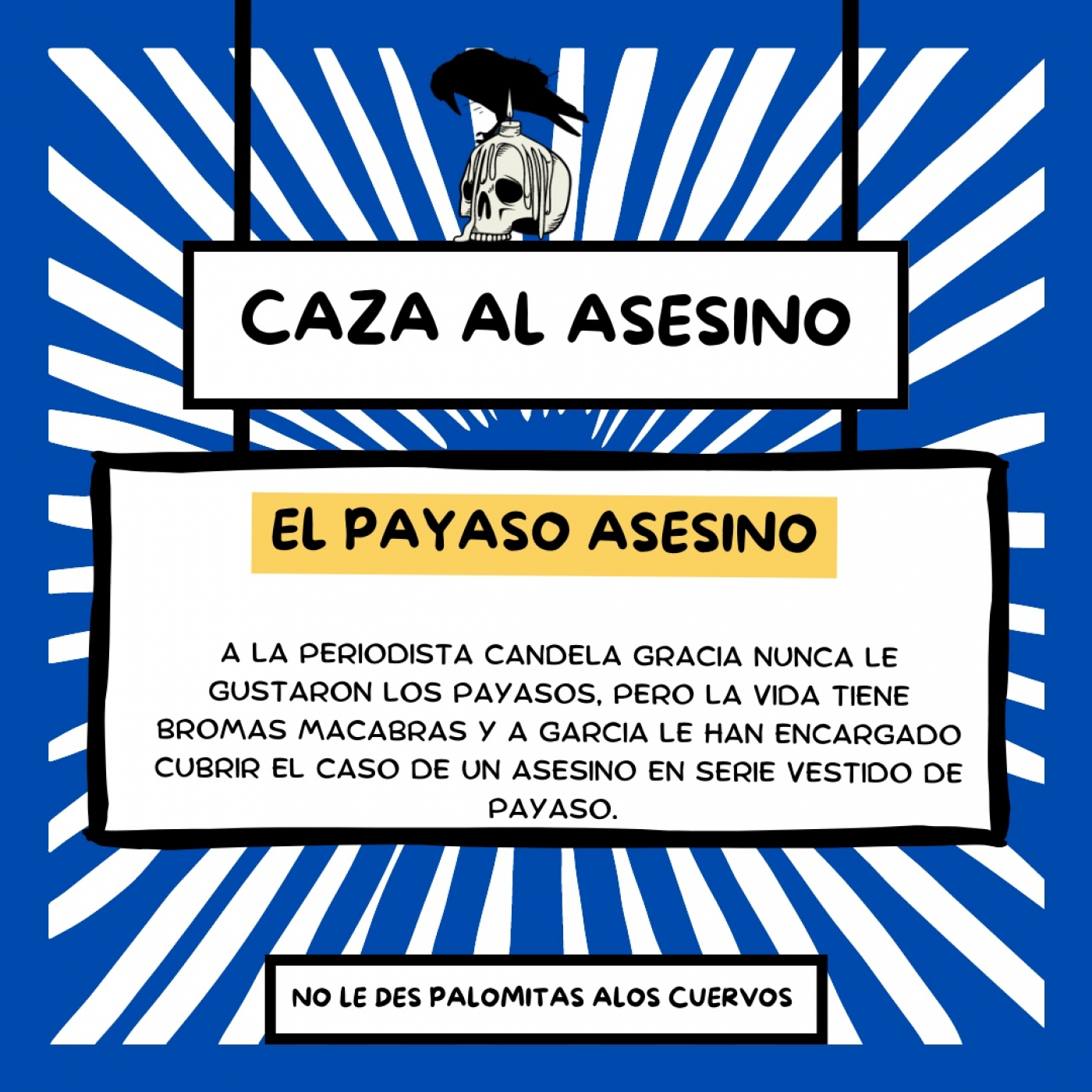 NO LE DES PALOMITAS A LOS CUERVOS