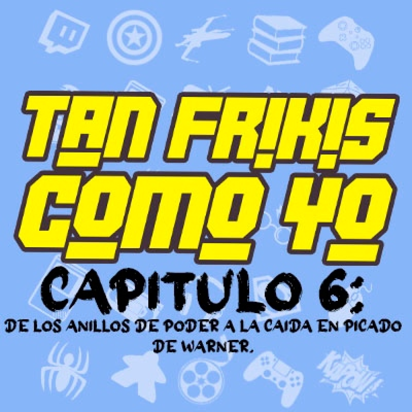 Tan frikis Como Yo