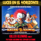 KILLER KLOWNS (Payasos asesinos del espacio exterior) (1987) - Luces en el Horizonte