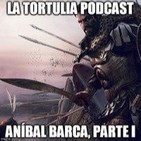 La Tortulia #24 - Aníbal Barca, Parte 1