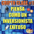 CRIPTO CLASE#1: Lecciones para una mentalidad exitosa!