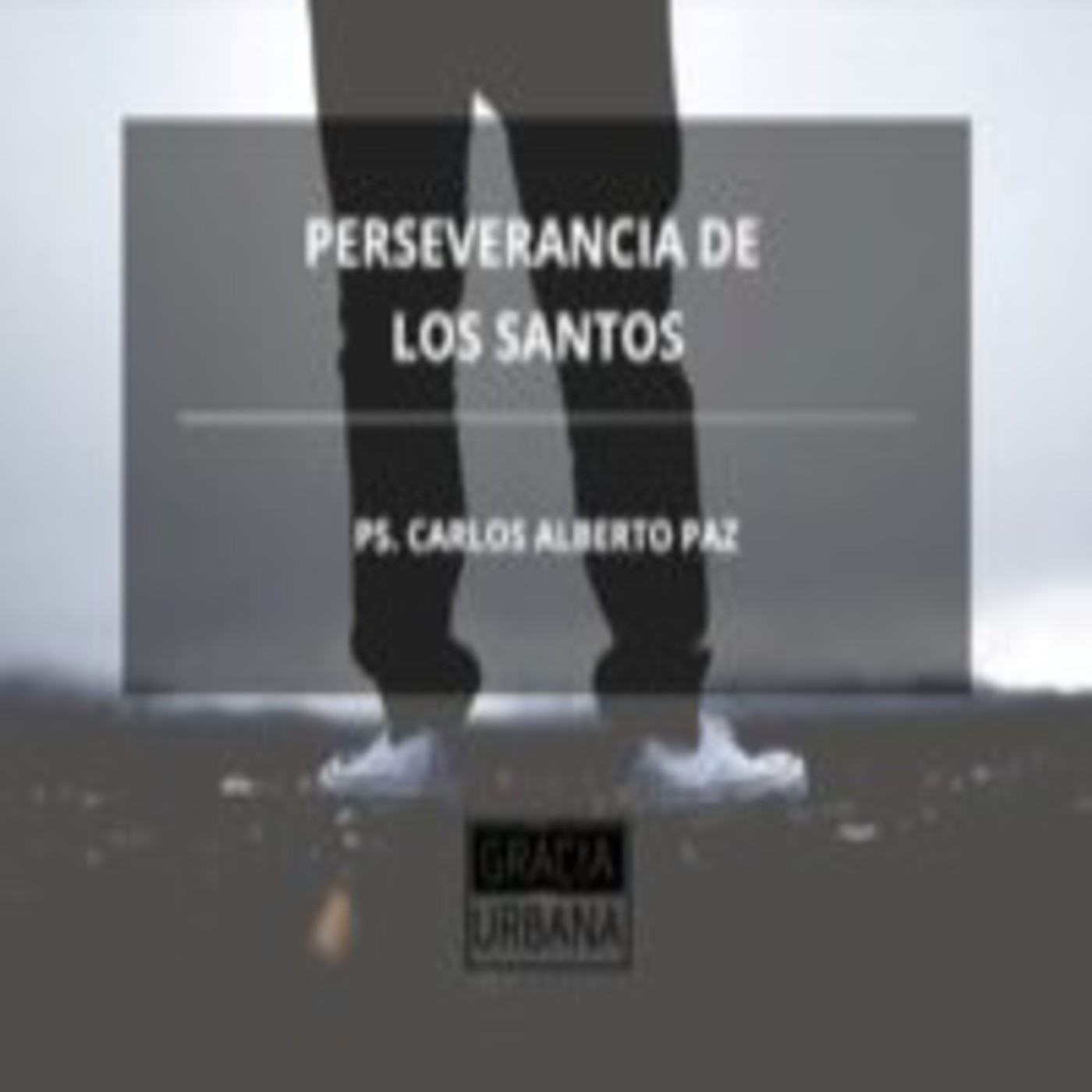 Carlos Alberto Paz - Perseverancia de los santos episode artwork