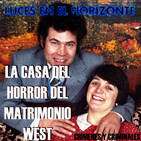 Luces en el Horizonte. LOS WEST Y SU CASA DEL HORROR
